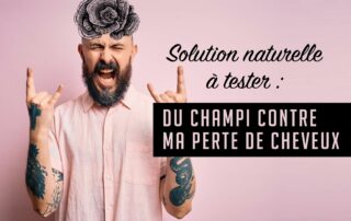 Des champignons pour vos cheveux ! blog solution naturelle dht perte de cheveux